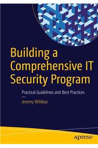 Building a Comprehensive It Security Program