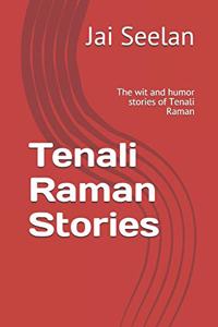 Tenali Raman Stories: The wit and humor stories of Tenali Raman