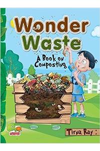 Wonder Waste: A Book on Composting 2017