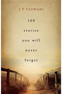 100 Stories You Will Never Forget