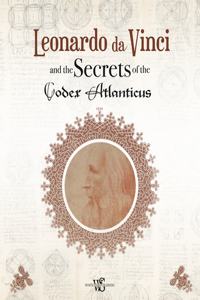 Leonardo Da Vinci and the Secrets of the Codex Atlanticus