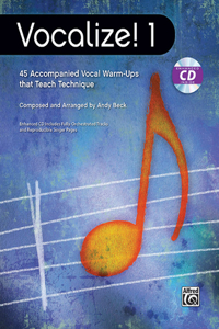 Vocalize! 1: 45 Accompanied Vocal Warm-Ups That Teach Technique, Book & Enhanced CD