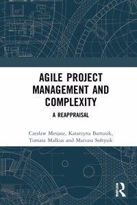 Agile Project Management and Complexity: A Reappraisal