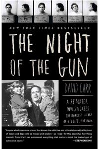 The Night of the Gun: A Reporter Investigates the Darkest Story of His Life. His Own.