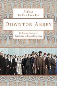 A Year in the Life of Downton Abbey (companion to series 5)