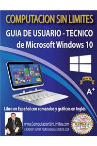 Guia de Usuario-Tecnico de Microsoft Windows 10: Computacion Sin Limites