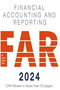 2024 CPA Exam Review - At Least Know This - Financial Accounting and Reporting