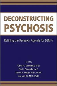 Deconstructing Psychosis: Refining the Research Agenda for Dsm-V