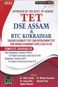 TET DSE ASSAM & BTC KOKRAJHAR : APPROVED BY THE GOVT. OF ASSAM : TEACHER ELIGIBILITY TEST CUM RECRUITMENT TEST FOR HIGHER SECONDARY LEVEL CLASS XI-XII : NE Spectrum Series 2024.