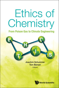 Ethics of Chemistry: From Poison Gas to Climate Engineering