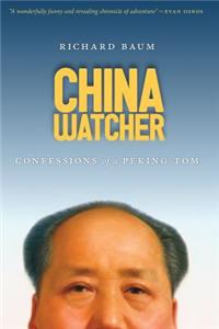 China Watcher: Confessions of a Peking Tom