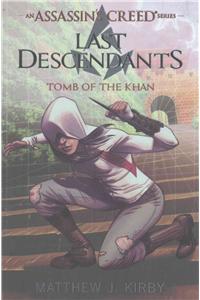 Tomb of the Khan (Last Descendants: An Assassin's Creed Novel Series #2)