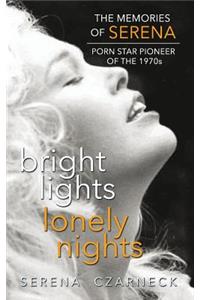 Bright Lights, Lonely Nights - The Memories of Serena, Porn Star Pioneer of the 1970s (hardback)