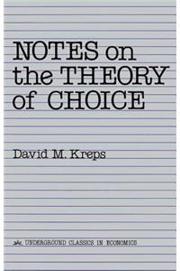 Notes On The Theory Of Choice