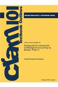 Studyguide for Introduction to Managerial Accounting by Brewer, Peter C.