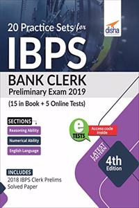 20 Practice Sets for IBPS Bank Clerk 2019 Preliminary Exam - 15 in Book + 5 Online Tests 4th Edition