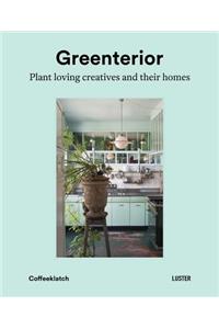 Greenterior: Plant Loving Creatives and Their Homes