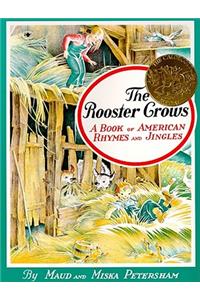 The Rooster Crows: A Book of American Rhymes and Jingles