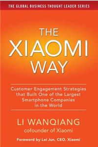 Xiaomi Way: Customer Engagement Strategies That Built One of the Largest Smartphone Companies in the World