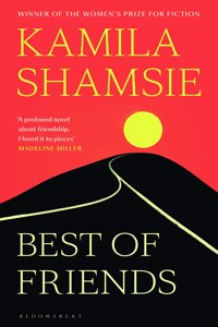 Best Of Friends The New Novel From The Winner Of The 2018 Women'S Prize For Fiction