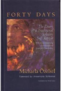 Forty Days: The Diary of a Traditional Solitary Sufi Retreat