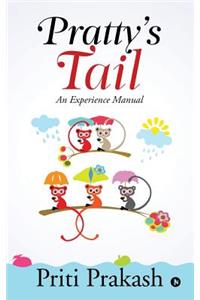 Pratty's Tail: An Experience Manual