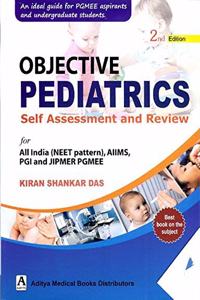 Objective Pediatrics Self Assessment and Review for All india (Neet Pattern), AIIMS, PGI and JIPMER PGMEE E/2nd