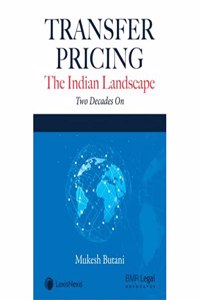 Transfer Pricing-The Indian Landscape, Two Decades On: Vol. 1