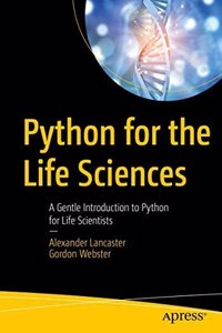 Python For The Life Sciences: A Gentle Introduction To Python For Life Scientists