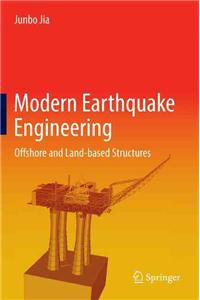 Modern Earthquake Engineering: Offshore and Land-Based Structures