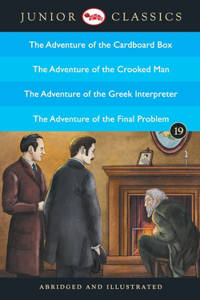 Junior Classicbook 19 (the Adventure of the Cardboard Box, the Adventure of the Crooked Man, the Adventure of the Greek Interpreter, the Adventure of the Final Problem) (Junior Classics)