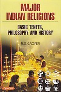 Major Indian Religions Basic Tenets Philosophy & History