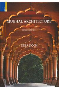 Mughal Architecture: An Outline of Its History and Development (1526 - 1858)