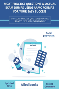 MCAT Practice Questions & Actual Exam Dumps using AAMC format for your easy success