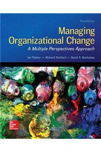 Managing Organizational Change: A Multiple Perspectives Approach