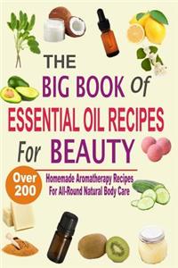 Big Book Of Essential Oil Recipes For Beauty