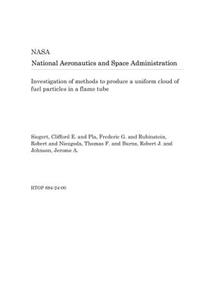 Investigation of Methods to Produce a Uniform Cloud of Fuel Particles in a Flame Tube