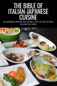 The Bible of Italian-Japanese Cuisine