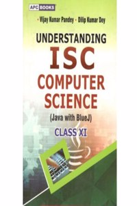 APC Understanding I.S.C. Computer Science Textbook for Class 11