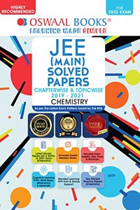 Oswaal JEE (Main) Solved Papers Chapterwise & Topicwise 2019-2021 (2022 Exam) Chemistry