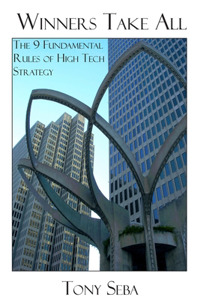 Winners Take All - The 9 Fundamental Rules of High Tech Strategy: The 9 Fundamental Rules of High Tech Strategy