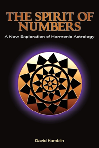 The Spirit of Numbers: a New Exploration of Harmonic Astrology