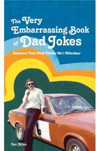 Very Embarrassing Book of Dad Jokes