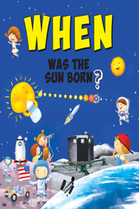 When Was the Sun Born?