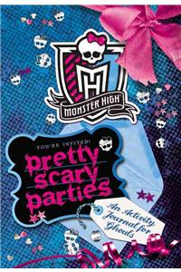 Monster High: Pretty Scary Parties: An Activity Journal for Ghouls: An Activity Journal for Ghouls