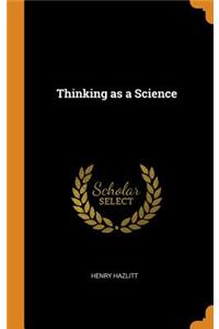 Thinking as a Science