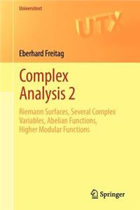 Complex Analysis 2: Riemann Surfaces, Several Complex Variables, Abelian Functions, Higher Modular Functions