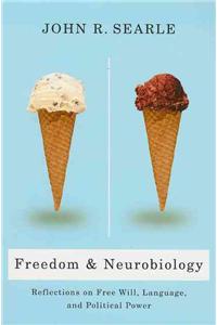 Freedom and Neurobiology: Reflections on Free Will, Language, and Political Power