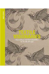 Textile Visionaries: Innovation and Sustainability in Textile Design