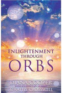 Enlightenment Through Orbs: The Awesome Truth Revealed